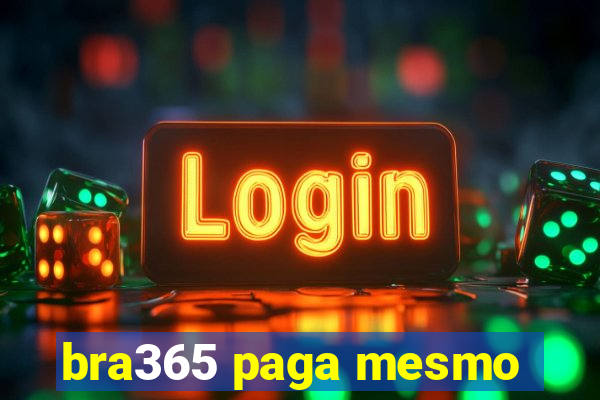 bra365 paga mesmo